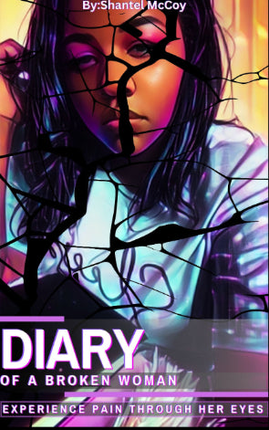 Diary Of A Broken Woman: Experience Pain Through Her Eyes